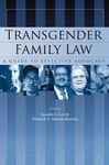 Transgender Family Law: A Guide to Effective Advocacy by Jennifer L. Levi and Elizabeth E. Monnin-Browder